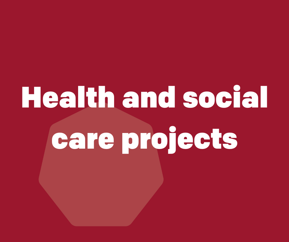 Health and social care projects