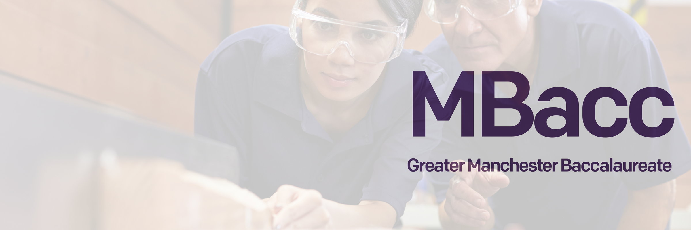 A man and young girl doing woodwork with the words "Greater Manchester Baccalaureate" in purple